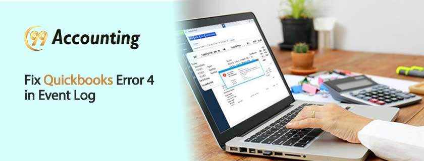 Fix Quickbooks Error 4 in Event Log