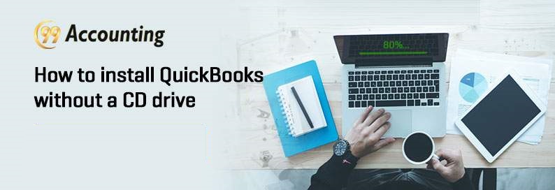 How to install QuickBooks without a CD drive