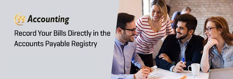 Record Your Bills Directly in the Accounts Payable Registry